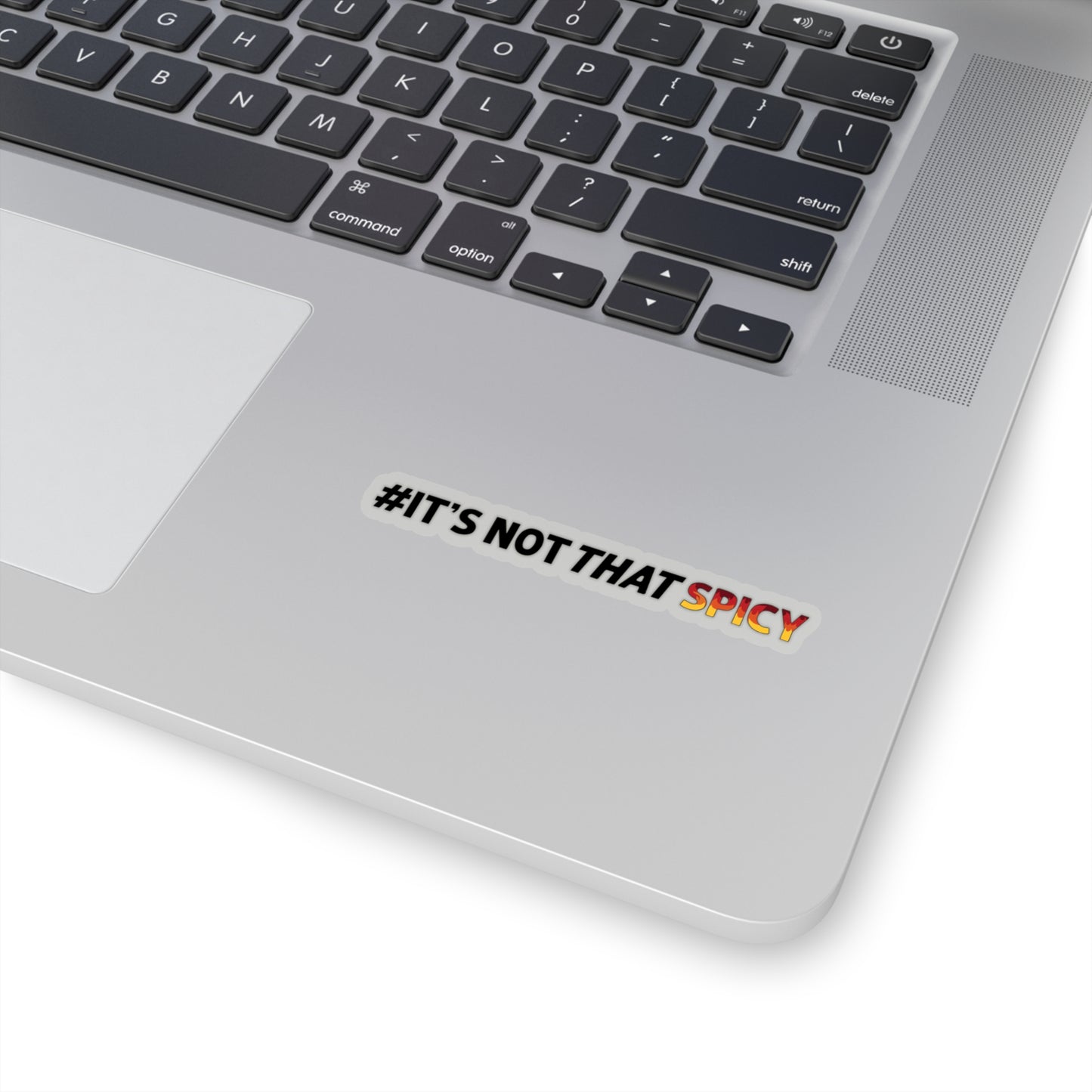 #It's Not That Spicy Sticker