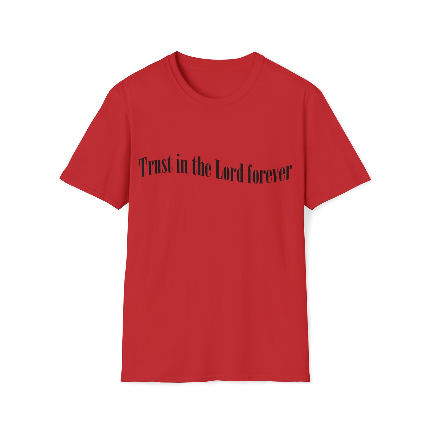 Trust in the Lord forever T-shirt