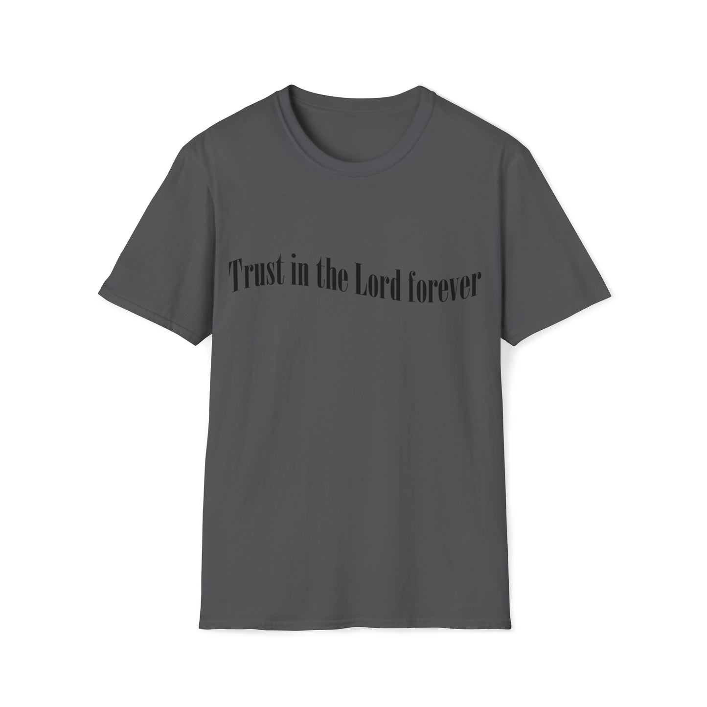 Trust in the Lord forever T-shirt