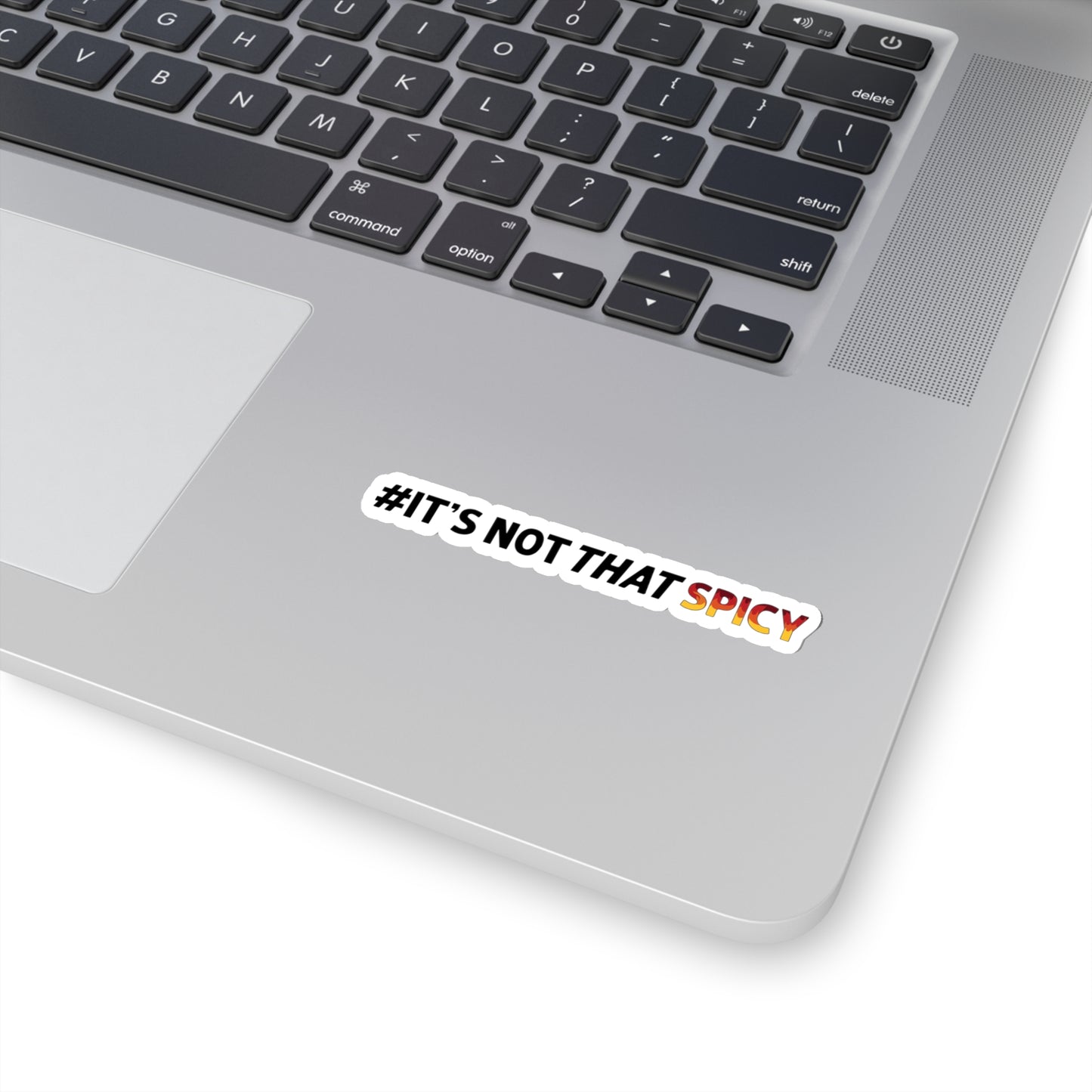 #It's Not That Spicy Sticker