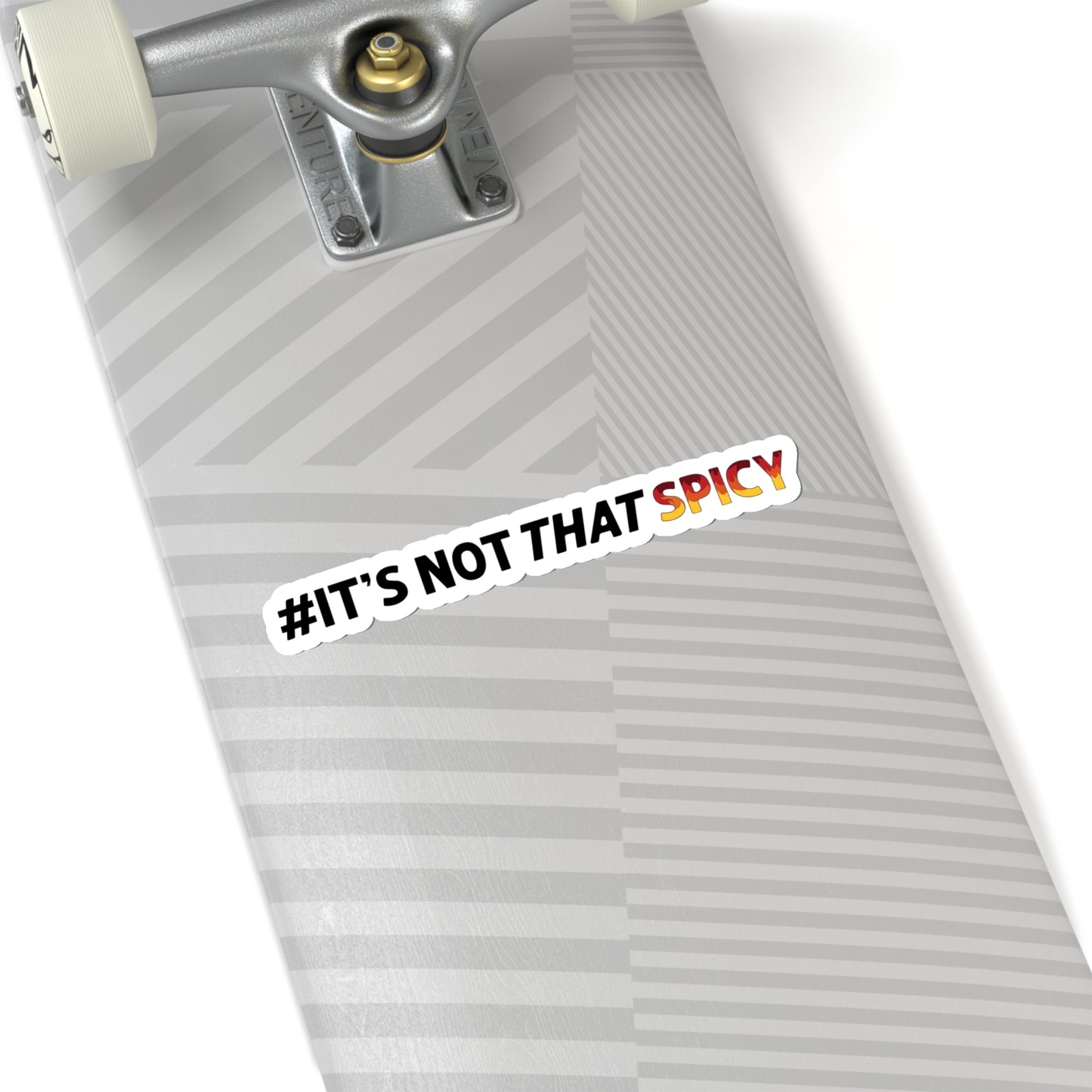 #It's Not That Spicy Sticker