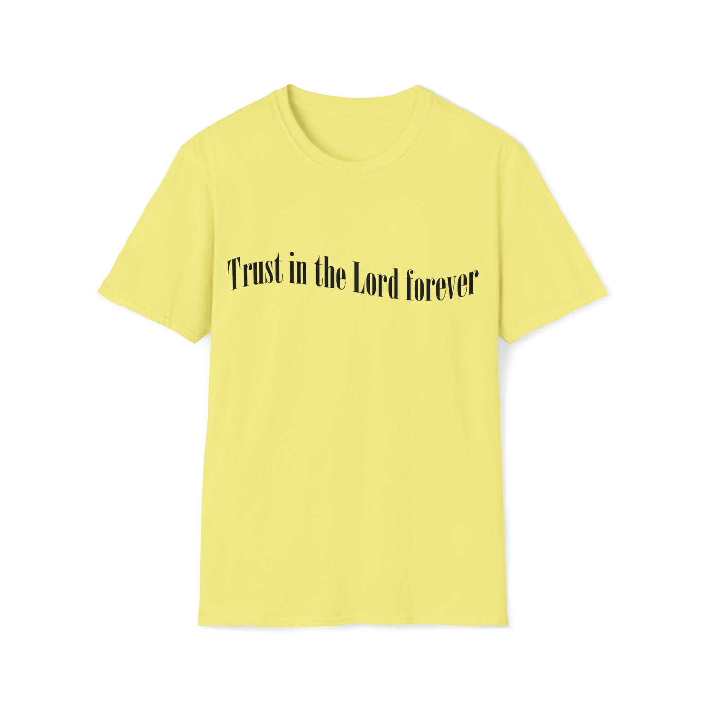 Trust in the Lord forever T-shirt