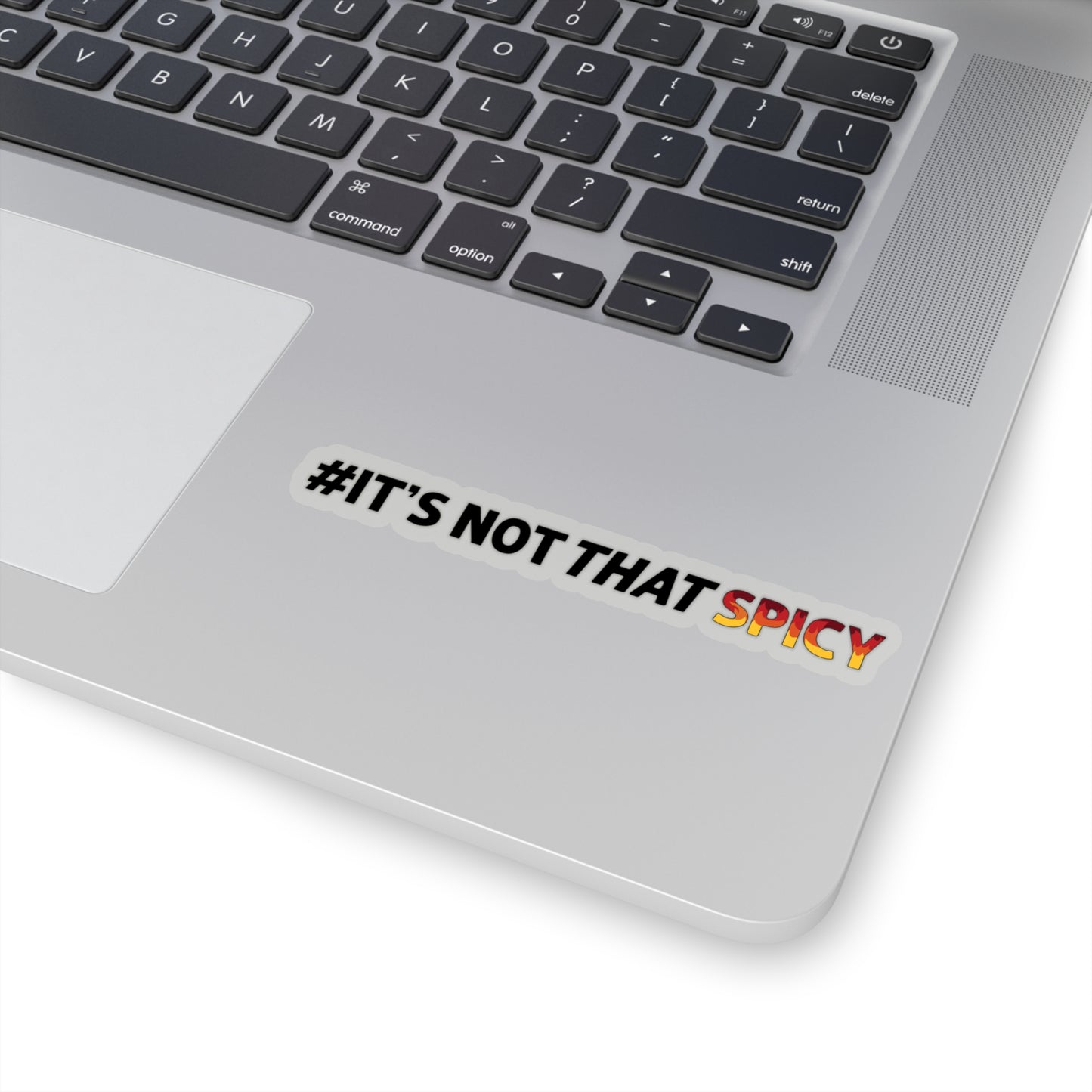 #It's Not That Spicy Sticker