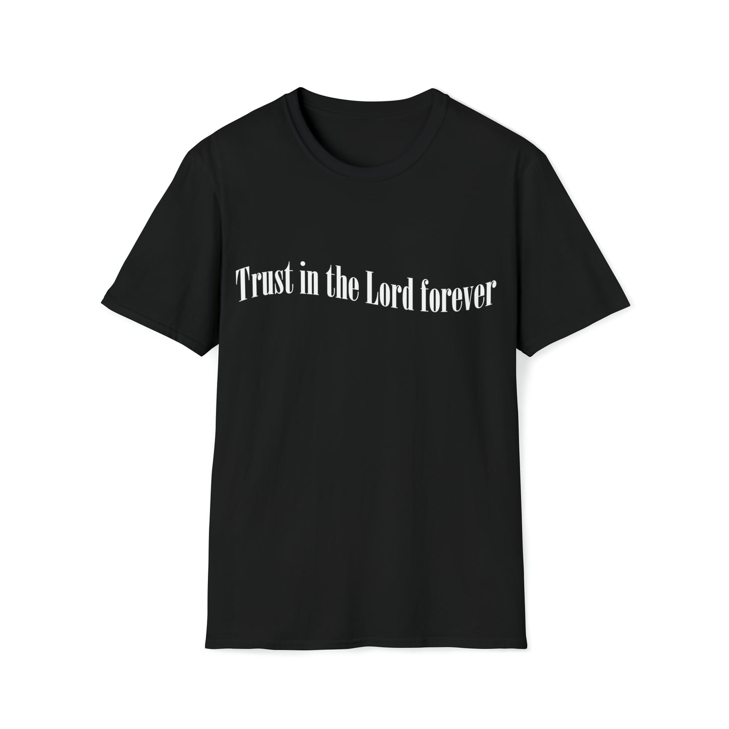 Trust in the Lord forever T-shirt