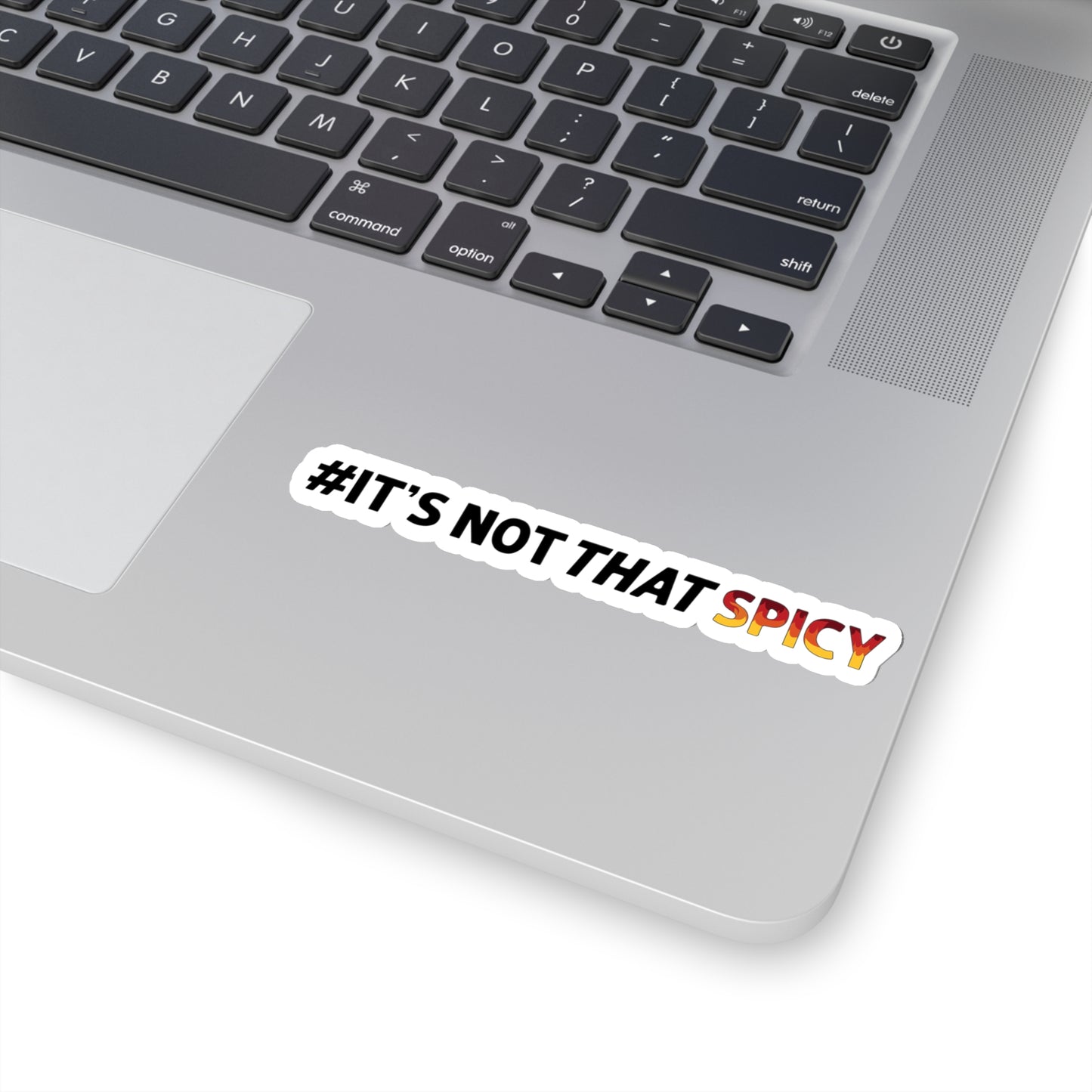 #It's Not That Spicy Sticker