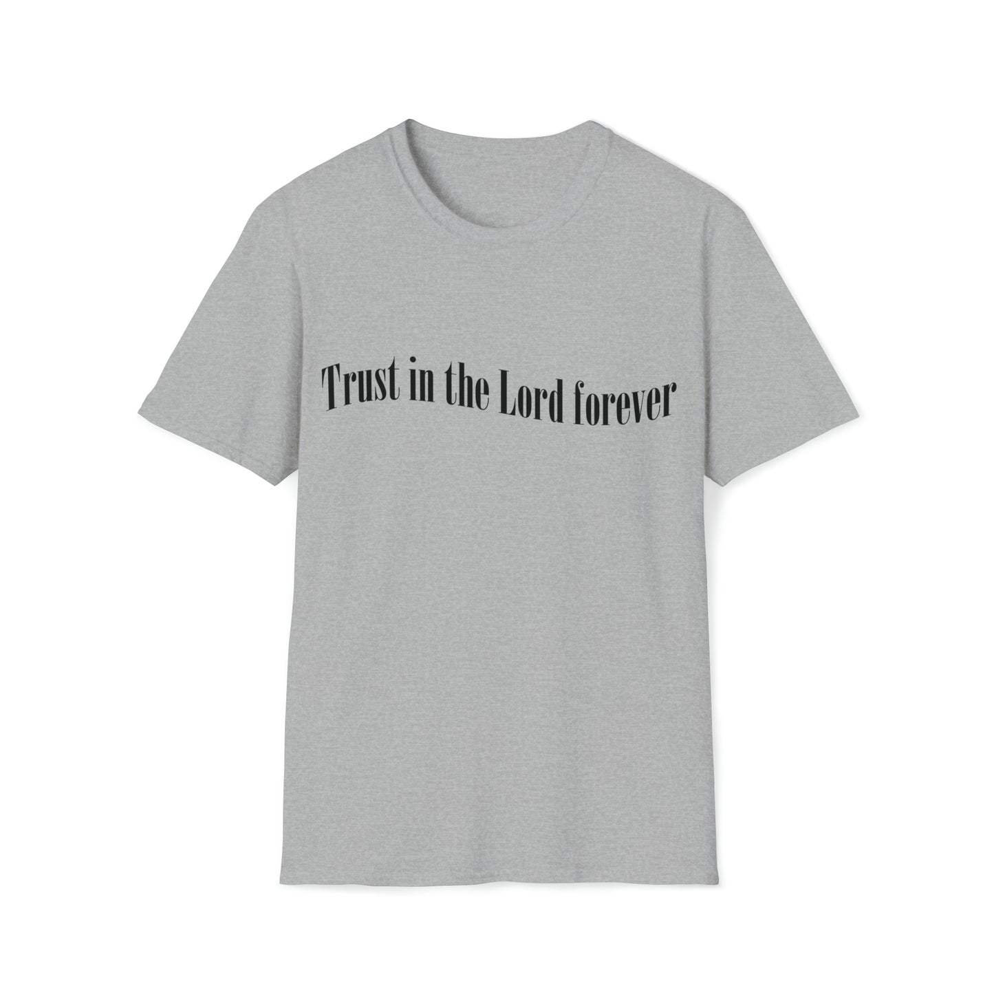 Trust in the Lord forever T-shirt