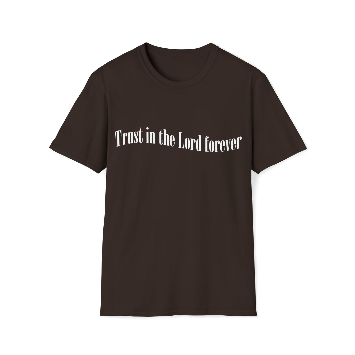 Trust in the Lord forever T-shirt