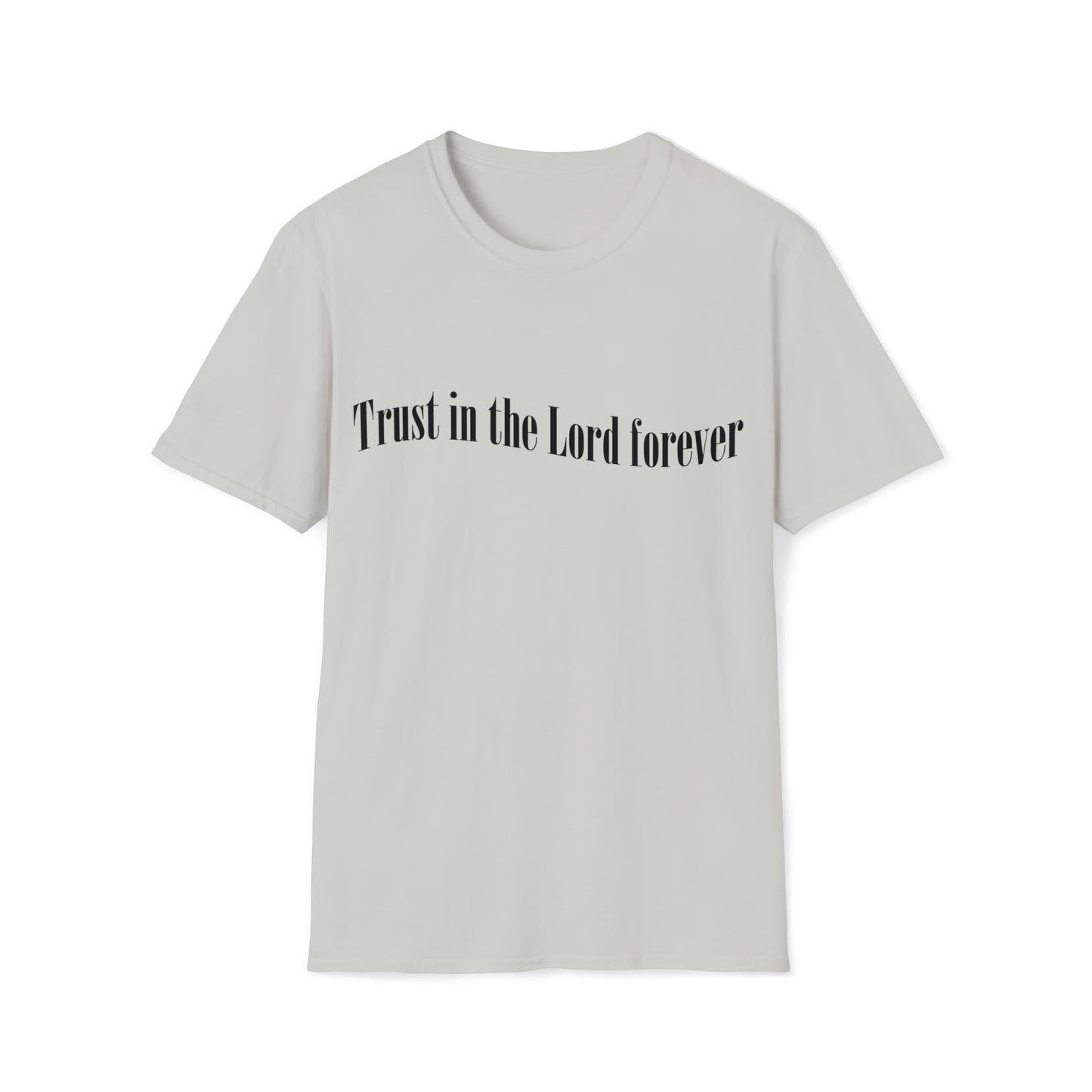 Trust in the Lord forever T-shirt