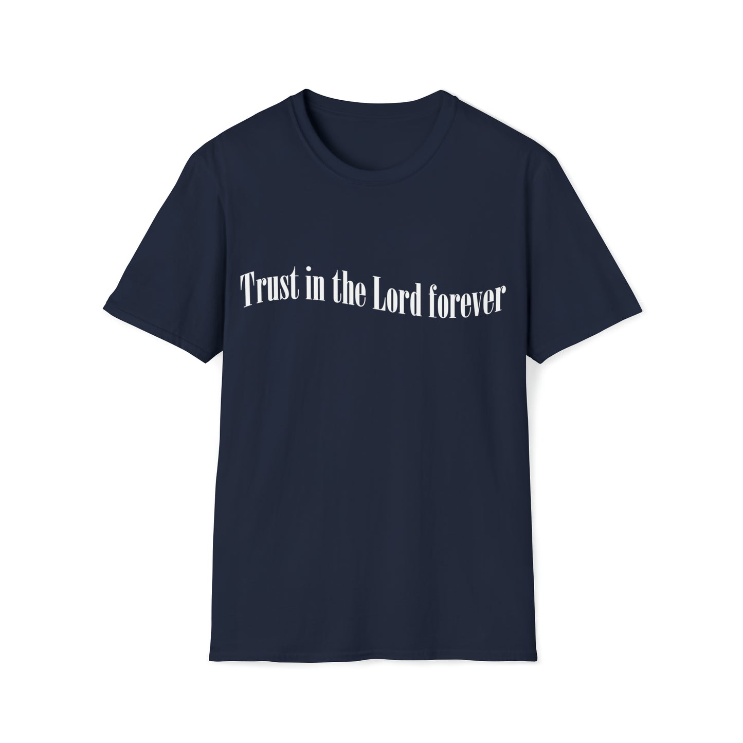 Trust in the Lord forever T-shirt