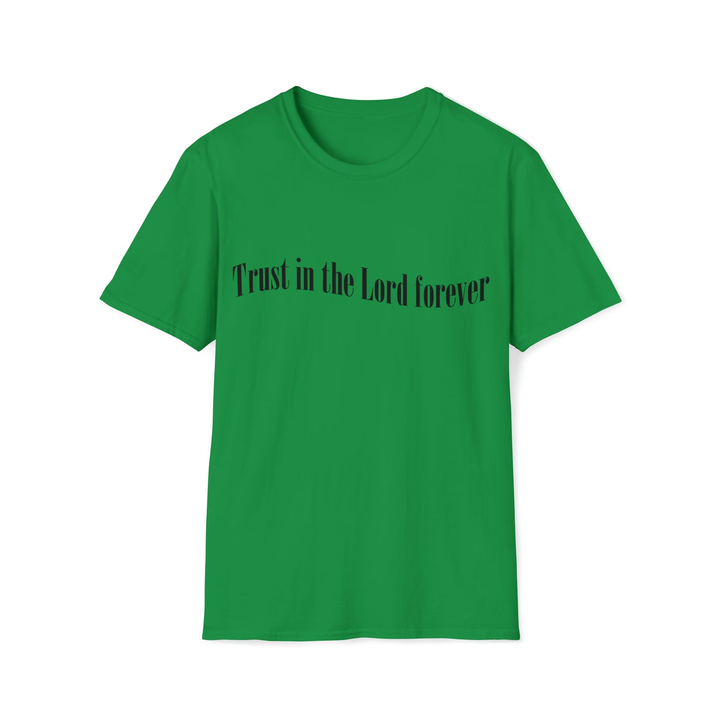 Trust in the Lord forever T-shirt